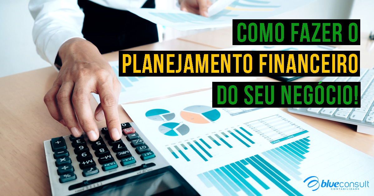 Como Fazer Planejamento Financeiro Da Sua Empresa Blue Consult