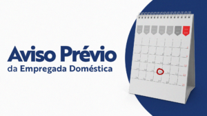 aviso prévio da empregada doméstica