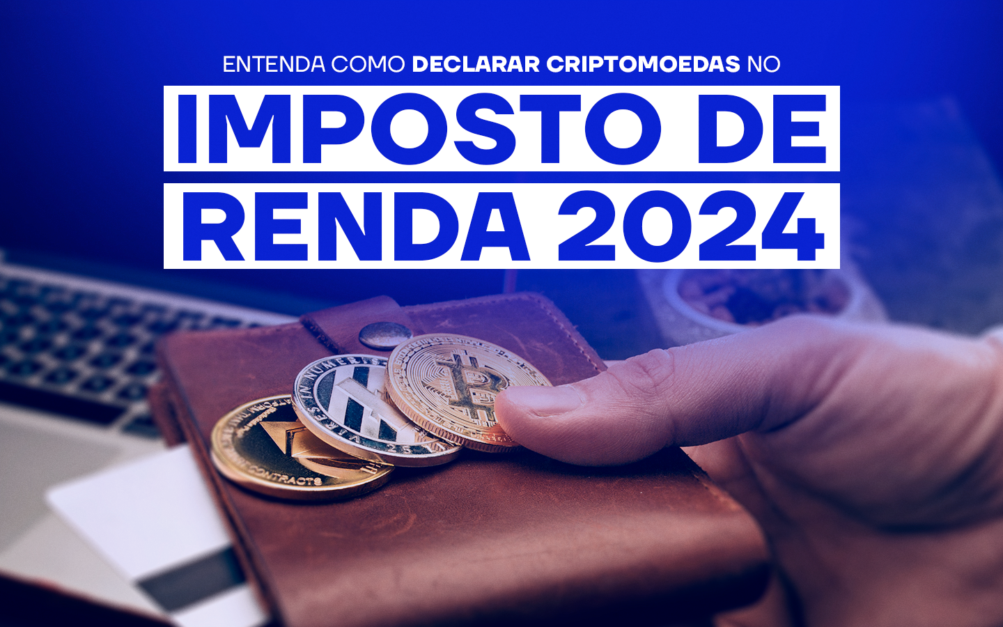 Banner - Criptomoedas no Imposto 2024