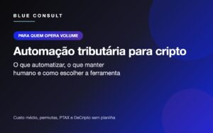 Automação tributária para cripto: o que automatizar e como escolher a ferramenta
