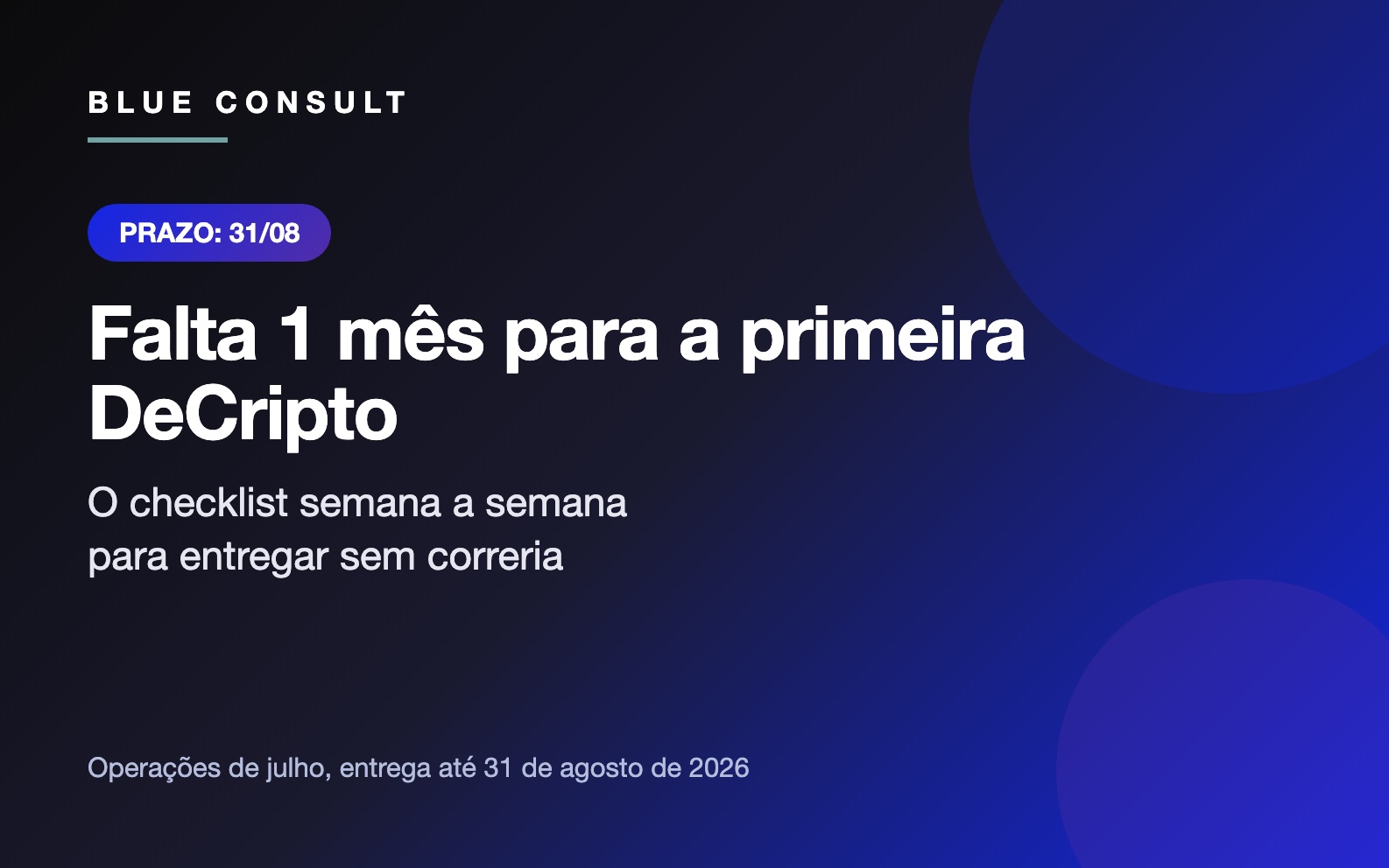 Checklist do último mês antes da primeira entrega da DeCripto em 31 de agosto de 2026