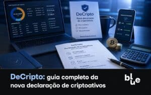 DeCripto: guia completo da nova declaração de criptoativos da Receita Federal