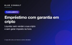 Empréstimo com garantia em cripto: liquidez sem imposto
