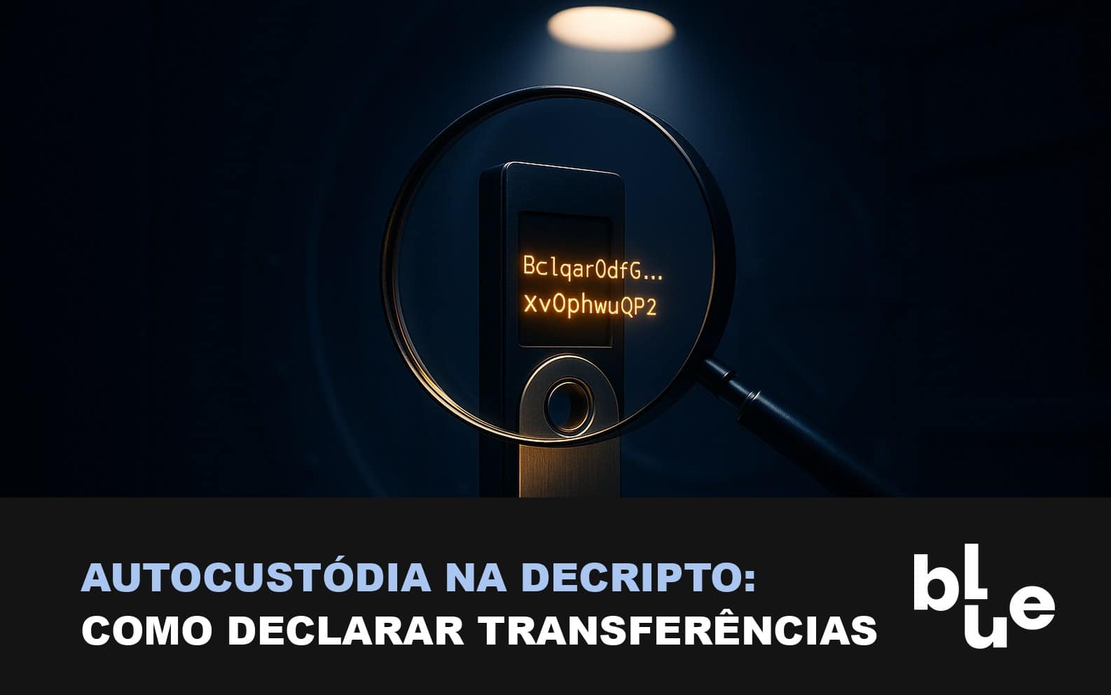 Autocustódia na DeCripto: hardware wallet sob lupa e holofote em cofre escuro
