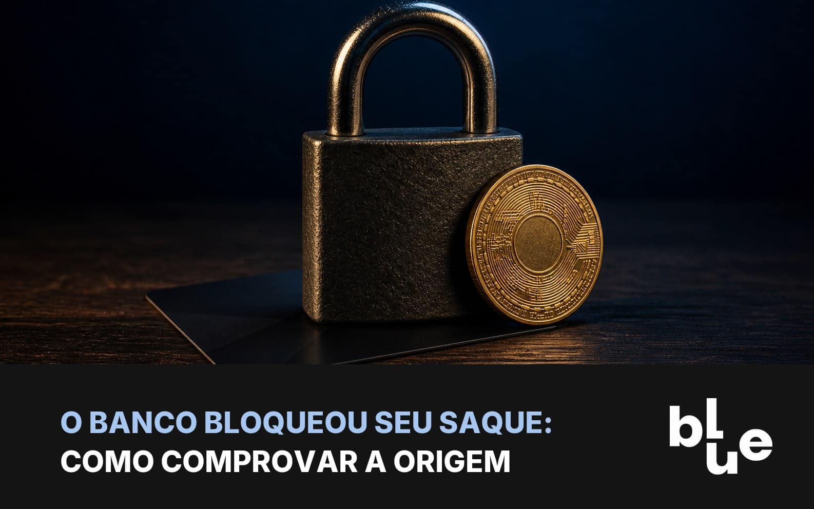 Banco bloqueou saque de cripto: cadeado de metal sobre cartão bancário com moeda de bitcoin ao lado
