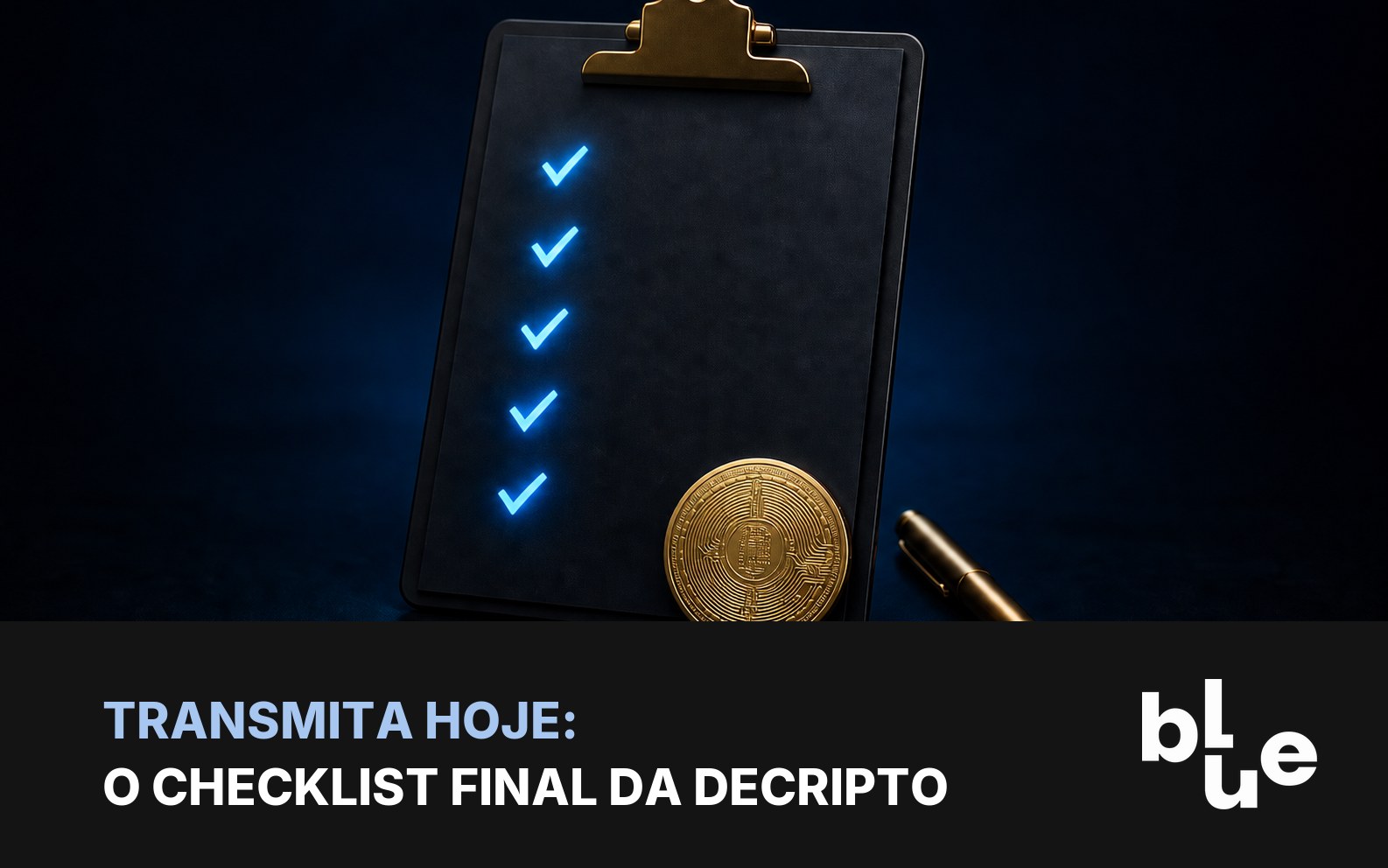 Checklist final da DeCripto: prancheta escura com itens conferidos em luz azul e moeda de bitcoin