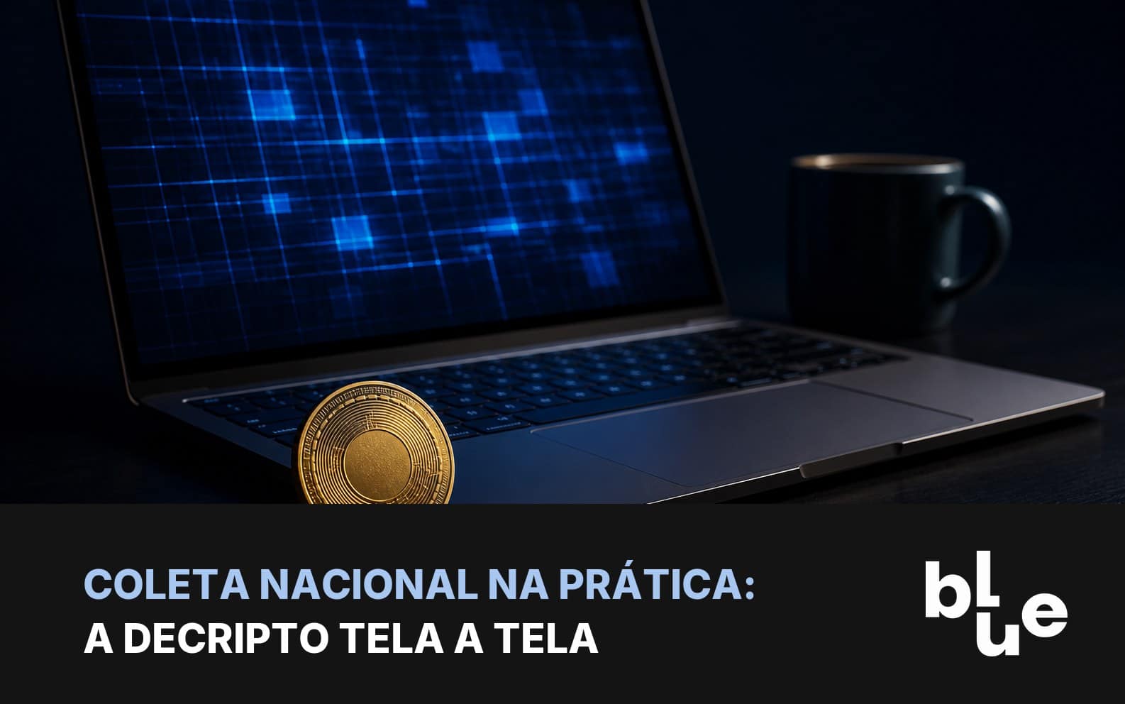 Coleta Nacional DeCripto: notebook com grade luminosa na tela e moeda de bitcoin sobre a mesa