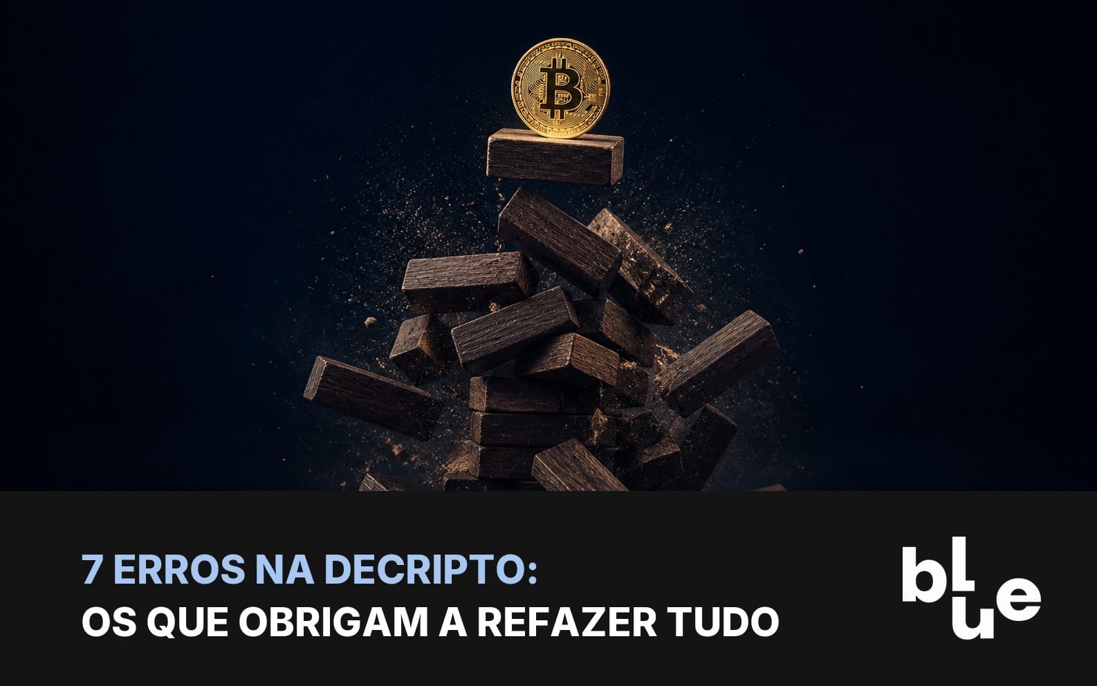 Erros na DeCripto: torre de blocos de madeira desabando com moeda de bitcoin no topo