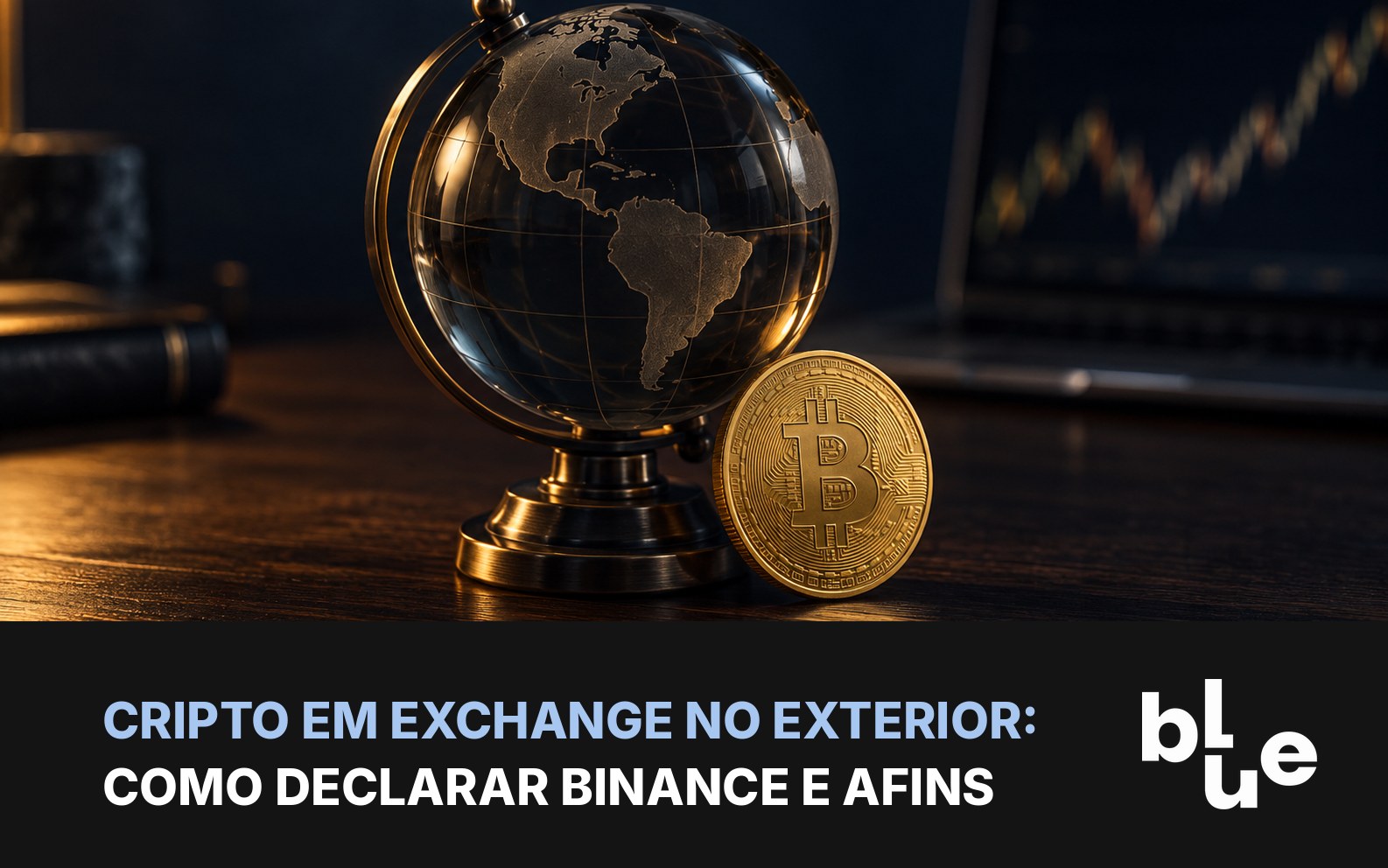 Cripto em exchange no exterior: tela de exchange internacional com moeda de bitcoin e globo sobre mesa escura