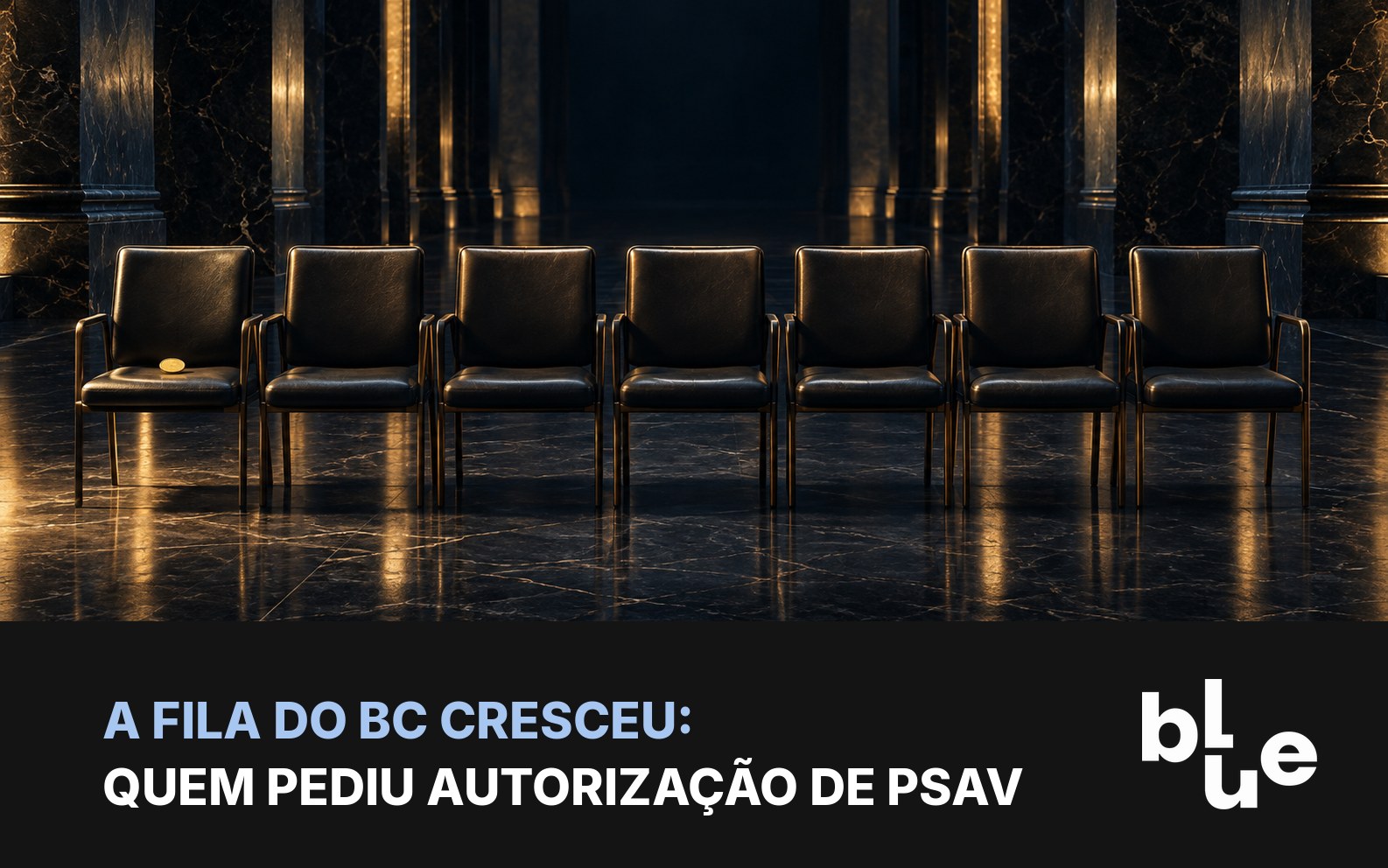Fileira de cadeiras em corredor de mármore com moeda dourada: fila de pedidos de PSAV no Banco Central