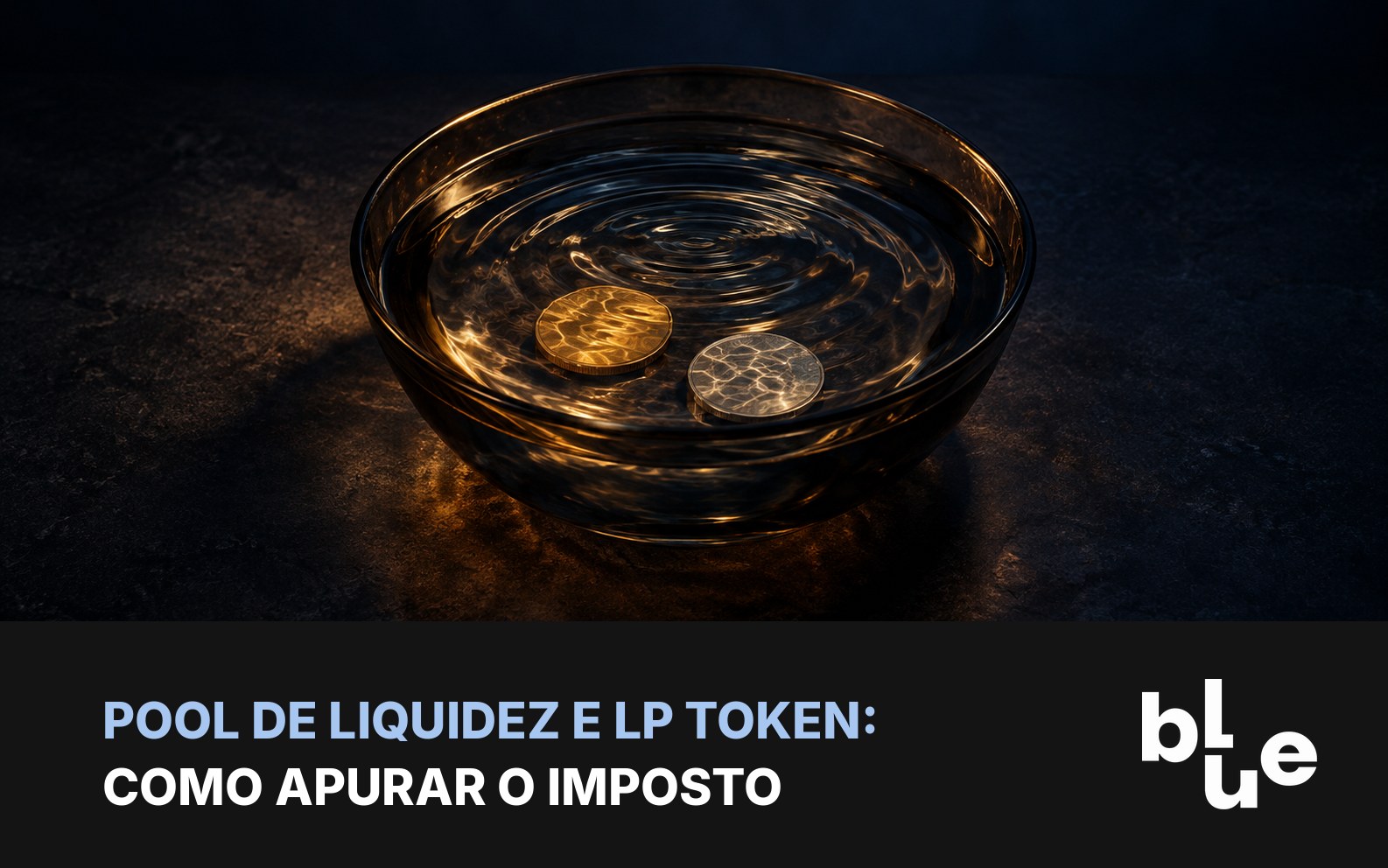 Tigela de vidro com água e duas moedas submersas: pool de liquidez e LP token no imposto